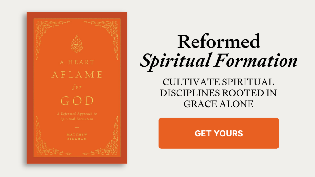 A Heart Aflame for God: Reformed Spiritual Formation