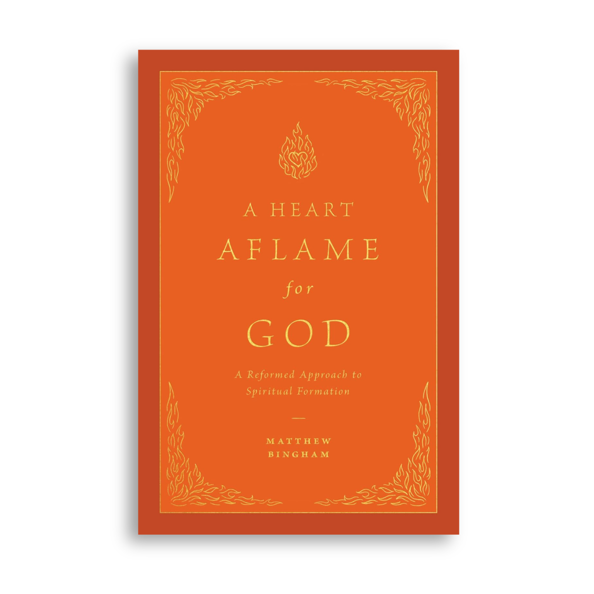 A HEART AFLAME FOR GOD BOOK MATTHEW BINGHAM