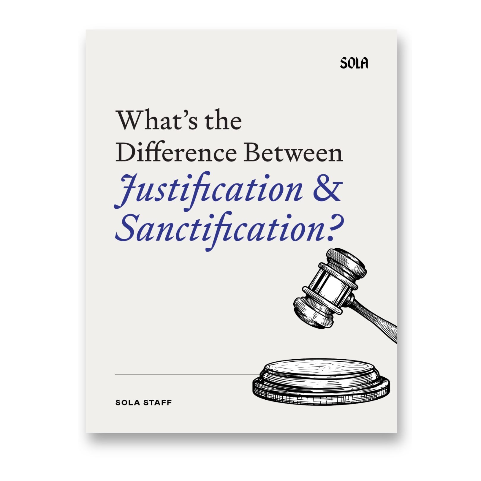 What's the Difference Between Justification and Sanctification